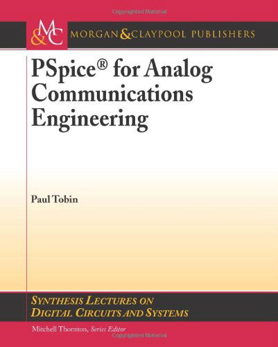 Cover for Paul Tobin · Pspice for Analog Communications Engineering (Synthesis Lectures on Digital Circuits and Systems) (Taschenbuch) (2007)