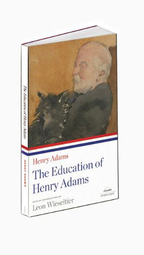 Cover for Henry Adams · The Education of Henry Adams: A Library of America Paperback Classic (Taschenbuch) [Library of America Paperback Classics edition] (2009)