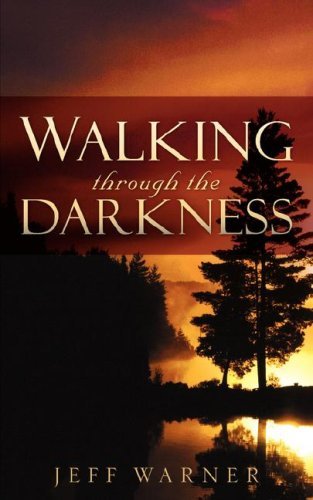 Cover for Jeff Warner · Walking Through the Darkness (Pocketbok) (2006)