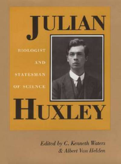 Cover for C Kenneth Waters · Julian Huxley: Biologist and Statesman of Science (Pocketbok) (2010)