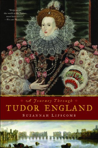 Cover for Suzannah Lipscomb · A Journey Through Tudor England: Hampton Court Palace and the Tower of London to Stratford-upon-avon and Thornbury Castle (Hardcover Book) (2019)