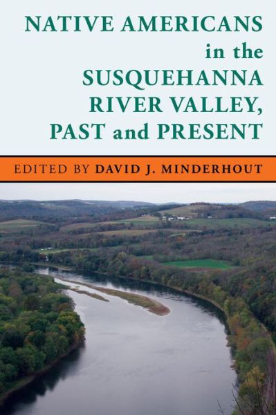 Cover for David J. Minderhout · Native Americans in the Susquehanna River Valley, Past and Present - Stories of the Susquehanna Valley (Paperback Book) (2015)