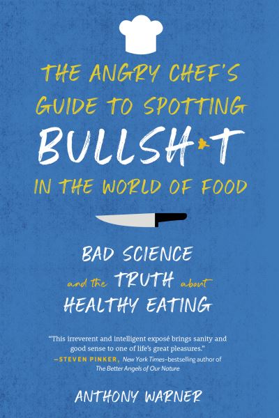 Cover for Anthony Warner · The Angry Chef's Guide to Spotting Bullsh*t in the World of Food (Paperback Book) (2018)