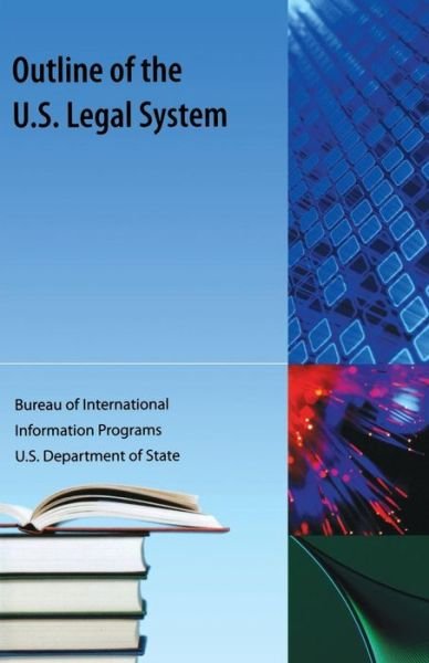 Cover for US Dept of State Bureau of International Info Programs · Outline of the US Legal System (Taschenbuch) (2009)