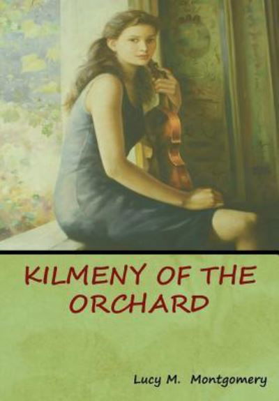 Cover for Lucy M. Montgomery · Kilmeny of the Orchard (Gebundenes Buch) (2018)