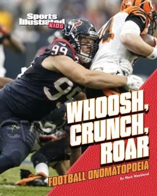 Cover for Mark Weakland · Whoosh, Crunch, Roar: Football Onomatopoeia (Hardcover Book) (2015)