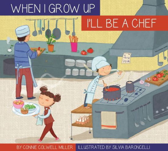 Cover for Connie Colwell Miller · I'll Be a Chef (Book) (2016)