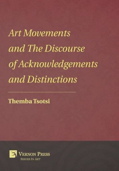Cover for Themba Tsotsi · Art Movements and The Discourse of Acknowledgements and Distinctions (Hardcover bog) (2017)