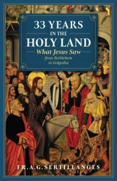 Cover for Fr Sertillanges · 33 Years in the Holy Land (Paperback Book) (2019)