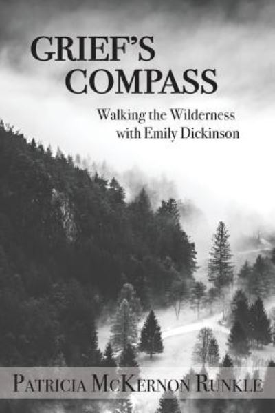 Cover for Patricia McKernon Runkle · Grief's Compass : Walking the Wilderness with Emily Dickinson (Paperback Book) (2017)