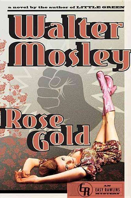 Cover for Walter Mosley · Rose Gold: an Easy Rawlins Mystery (Innbunden bok) (2015)