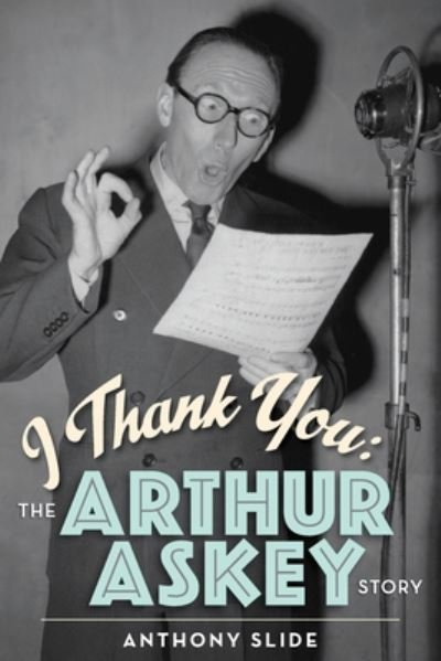 Cover for Anthony Slide · I Thank You: The Arthur Askey Story (Paperback Book) (2020)