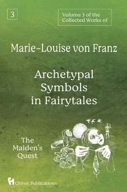 Cover for Marie-Louise Von Franz · Volume 3 of the Collected Works of Marie-Louise von Franz: Archetypal Symbols in Fairytales: The Maiden's Quest (Paperback Bog) (2022)