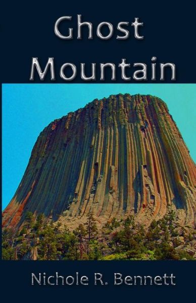 Ghost Mountain - Nichole R. Bennett - Books - Indigo Sea Press - 9781630663605 - February 10, 2016