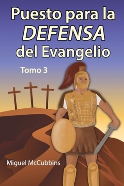Cover for Miguel D McCubbins · Puesto para la Defensa del Evangelio (Paperback Book) (2020)