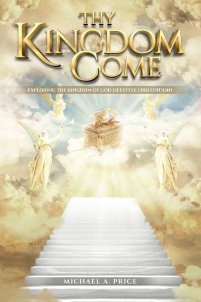 Thy Kingdom Come - Michael A Price - Books - PageTurner Press and Media - 9781638711605 - April 28, 2021