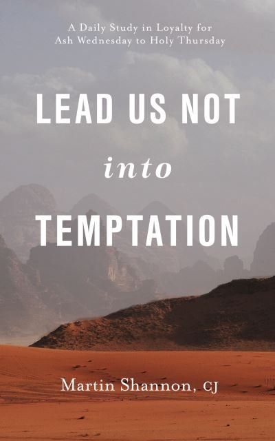Cover for Martin Shannon · Lead Us Not Into Temptation: A Daily Study in Loyalty for Ash Wednesday to Holy Thursday (Paperback Bog) (2020)