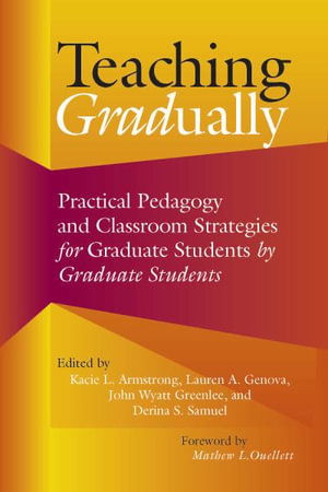 Cover for Teaching Gradually: Practical Pedagogy for Graduate Students, by Graduate Students (Hardcover Book) (2021)