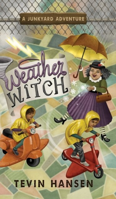 Cover for Tevin Hansen · Weather Witch - Junkyard Adventures (Gebundenes Buch) (2022)