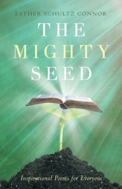 Cover for Esther Schultz Connor · The Mighty Seed: Inspirational Poems for Everyone (Paperback Book) (2020)