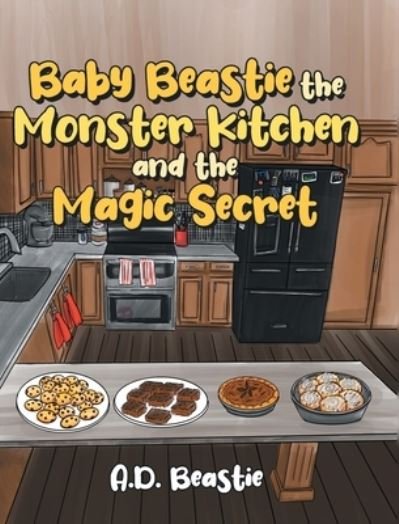 Cover for A D Beastie · Baby Beastie the Monster Kitchen and the Magic Secret (Innbunden bok) (2021)
