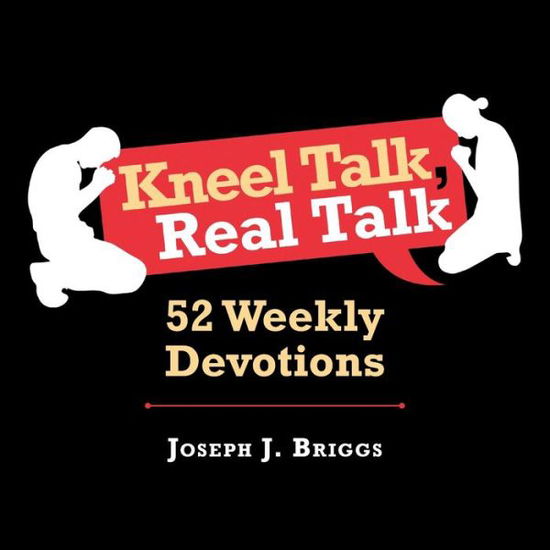 Cover for Joseph J Briggs · Kneel Talk Real Talk (Paperback Book) (2020)