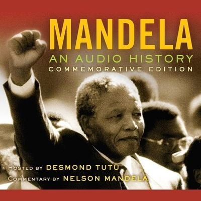 Mandela: An Audio History - Desmond Tutu - Music - HIGHBRIDGE AUDIO - 9781665157605 - February 19, 2014
