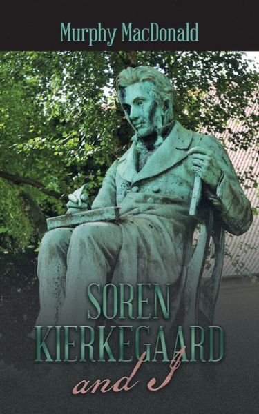 Murphy MacDonald · Soren Kierkegaard and I (Buch) (2023)