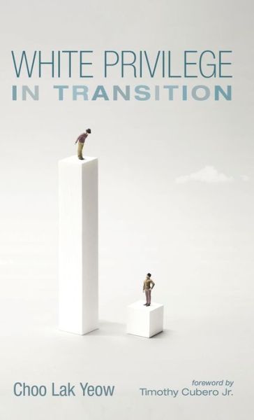 Cover for Choo Lak Yeow · White Privilege in Transition (Book) (2023)