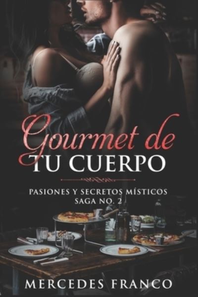 Cover for Mercedes Franco · Gourmet de tu Cuerpo. Pasiones y Secretos Misticos Saga No. 2 (Paperback Book) (2019)