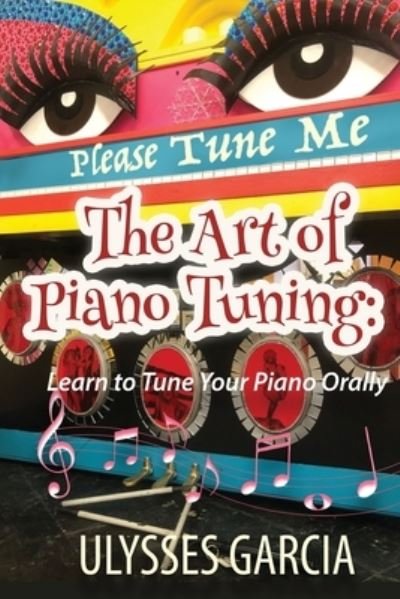 Cover for Ulysses Harmony Garcia · The Art of Piano Tuning (Pocketbok) (2021)