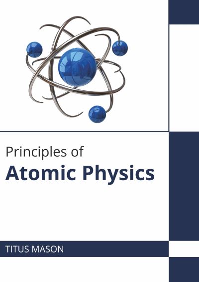 Cover for Titus Mason · Principles of Atomic Physics (Hardcover Book) (2020)