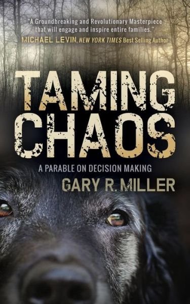 Cover for Gary R. Miller · Taming Chaos: A Parable on Decision Making (Pocketbok) (2017)