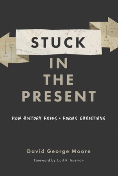 Cover for David Moore · Stuck in the Present (Book) (2021)