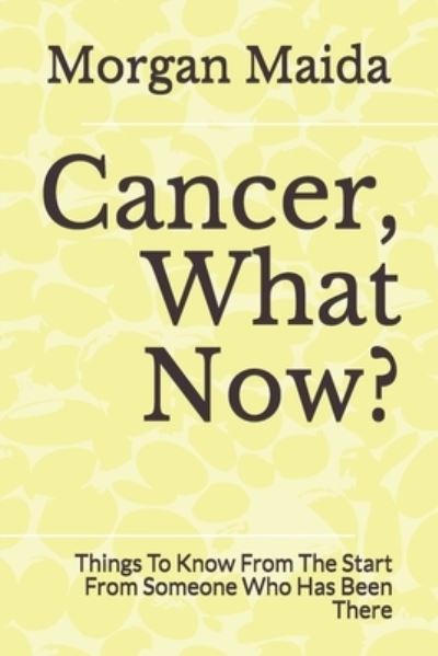 Cover for Morgan Maida · Cancer, What Now? (Paperback Book) (2019)