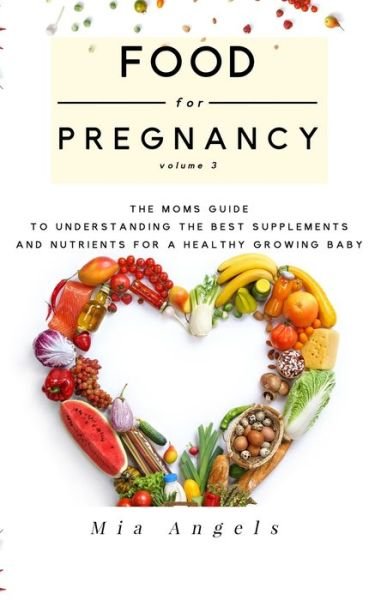 Cover for Mia Angels · Food for Pregnancy Volume 3 (Taschenbuch) (2019)