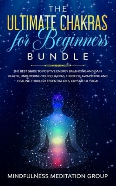 Cover for Mindfulness Meditation Group · The Ultimate Chakras for Beginners Bundle (Paperback Book) (2019)