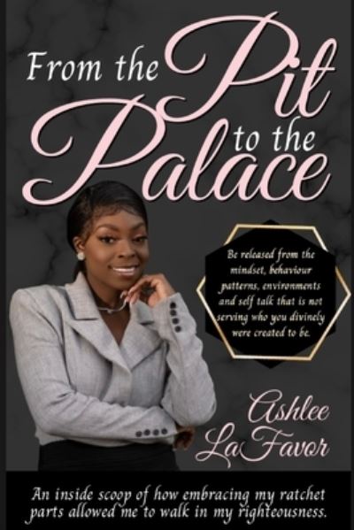 Cover for Ashlee LaFavor · From The Pit to the Palace (Paperback Book) (2021)