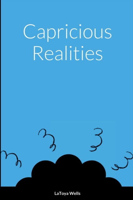 Cover for Latoya Wells · Capricious Realities (Paperback Book) (2020)