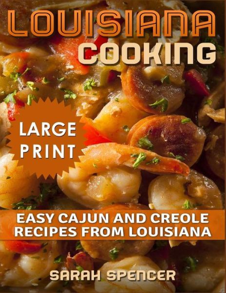 Cover for Sarah Spencer · Louisiana Cooking *** Large Print Edition*** (Pocketbok) (2018)