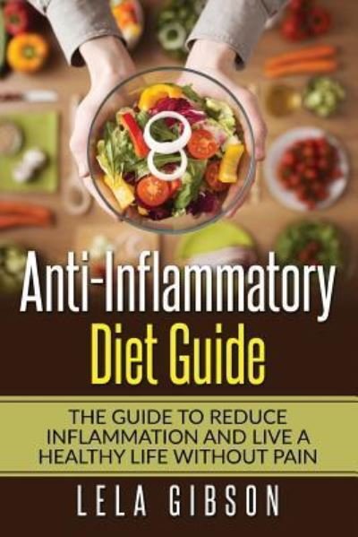 Cover for Lela Gibson · Anti-Inflammatory Diet Guide (Pocketbok) (2018)