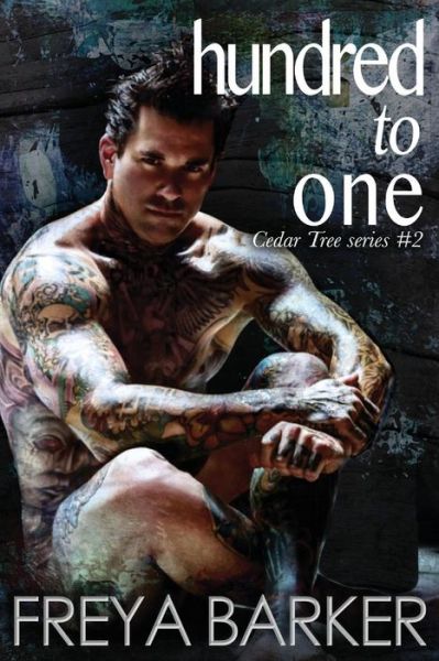 Hundred To One - Freya Barker - Livros - Createspace Independent Publishing Platf - 9781722494605 - 5 de julho de 2018