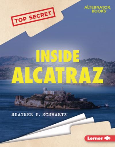 Cover for Heather E. Schwartz · Inside Alcatraz (Buch) (2023)