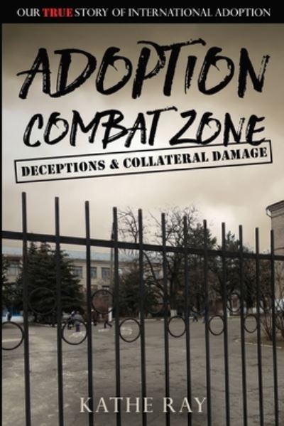 Cover for Kathe Ray · Adoption Combat Zone Deceptions and Coll (Paperback Book) (2018)