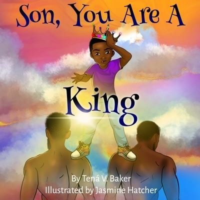 Cover for Tená V. Baker · Son, You Are A King (Paperback Book) (2019)