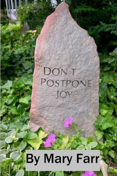 Don't Postpone Joy - Mary Farr - Böcker - Shorehouse Books - 9781737274605 - 31 maj 2021