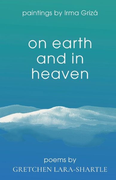 Cover for Gretchen Lara-Shartle · On Earth and In Heaven (Paperback Book) (2021)