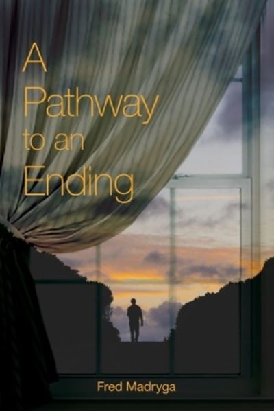 Cover for Fred Madryga · Pathway to an Ending (Book) (2022)