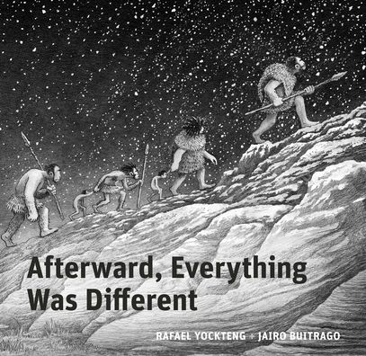 Afterward, Everything was Different: A Tale of the Pleistocene - Aldana Libros - Jairo Buitrago - Książki - Greystone Books,Canada - 9781778400605 - 15 czerwca 2023