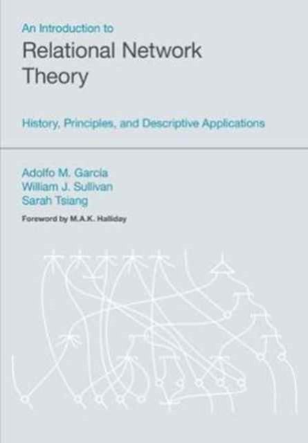 Cover for Adolfo Garcia · An Introduction to Relational Network Theory: History, Principles and Descriptive Applications - Equinox Textbooks &amp; Surveys in Linguistics (Inbunden Bok) (2017)